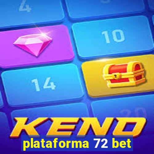 plataforma 72 bet